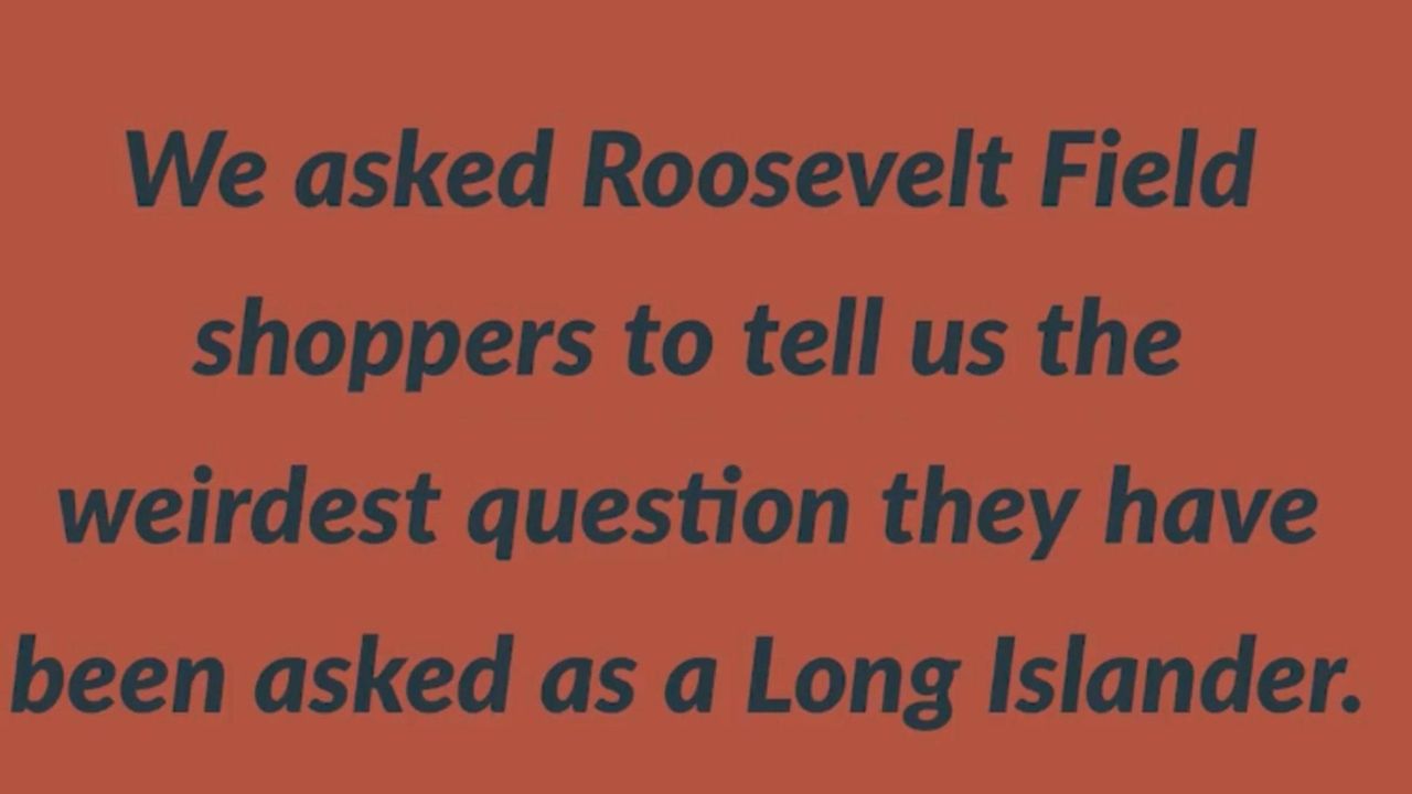 What's the weirdest question you have been asked as an LIer? Newsday