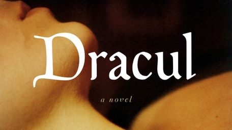 "Dracul" by Dacre Stoker and J.D. Barker (Putnam,
