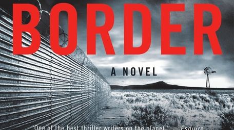 "The Border" by Don Winslow (William Morrow, February