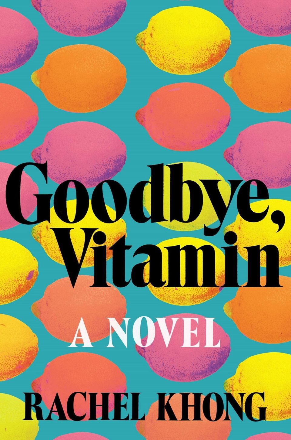 GOODBYE, VITAMIN, by Rachel Khong. Newly dumped by