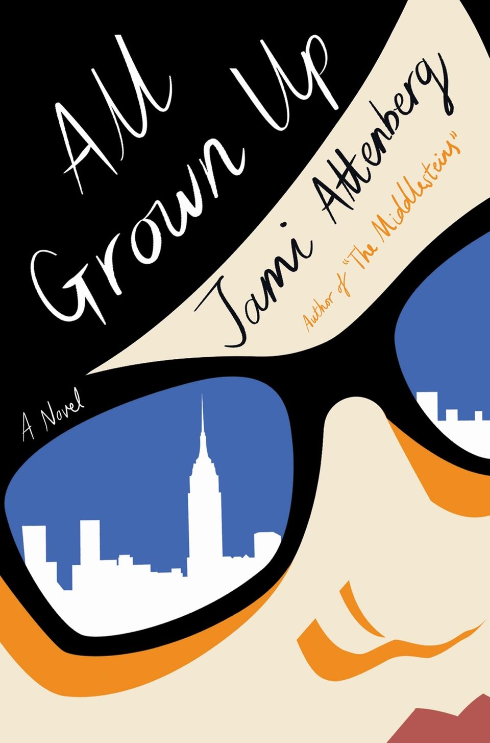 "All Grown Up" by Jami Attenberg (Houghton Mifflin