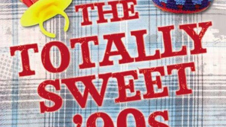 Totally Sweet 90s Relives A Decade Newsday - 